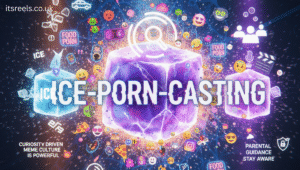 Iceporncasting Uncovered: The Viral Term Everyone’s Talking About