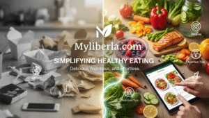Myliberla.com: Your Ultimate Guide to Easy and Healthy Eating